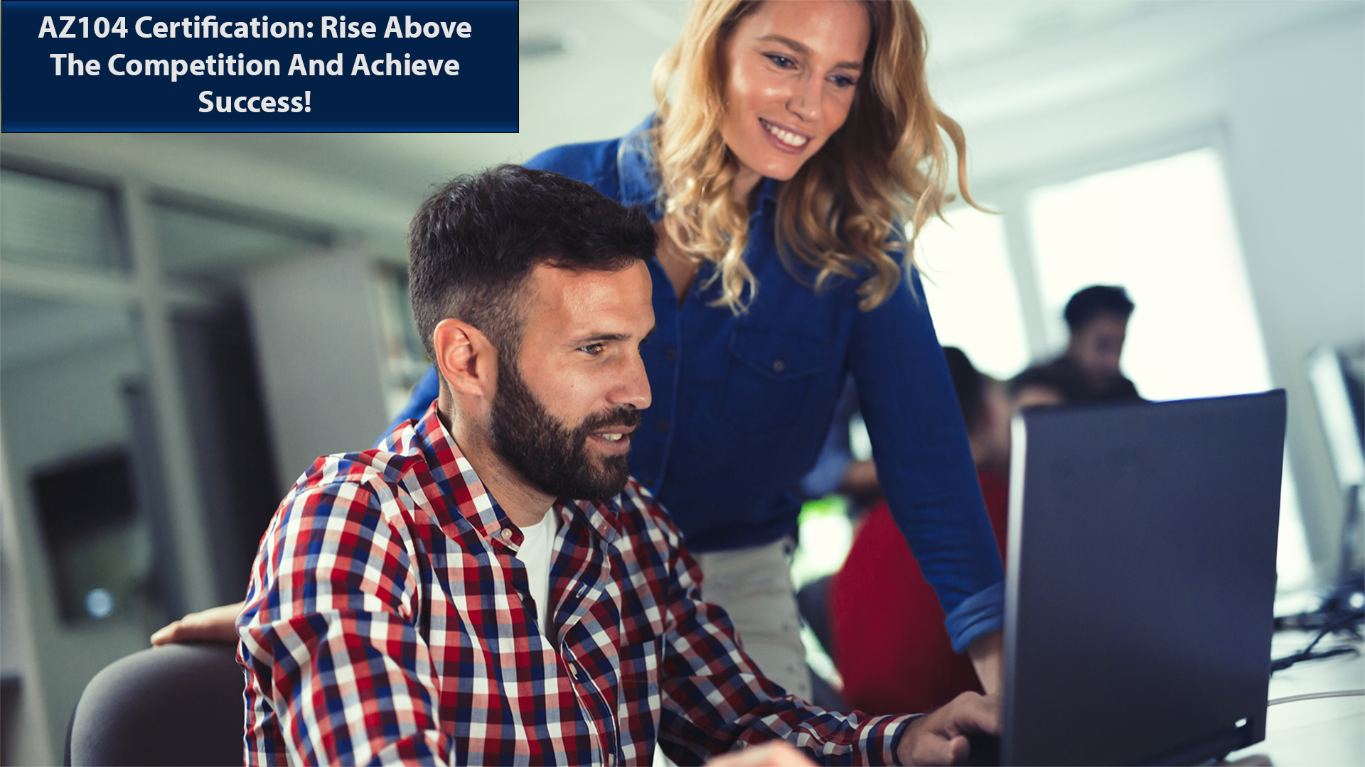 AZ104 Certification: Rise Above the Competition and Achieve Success!