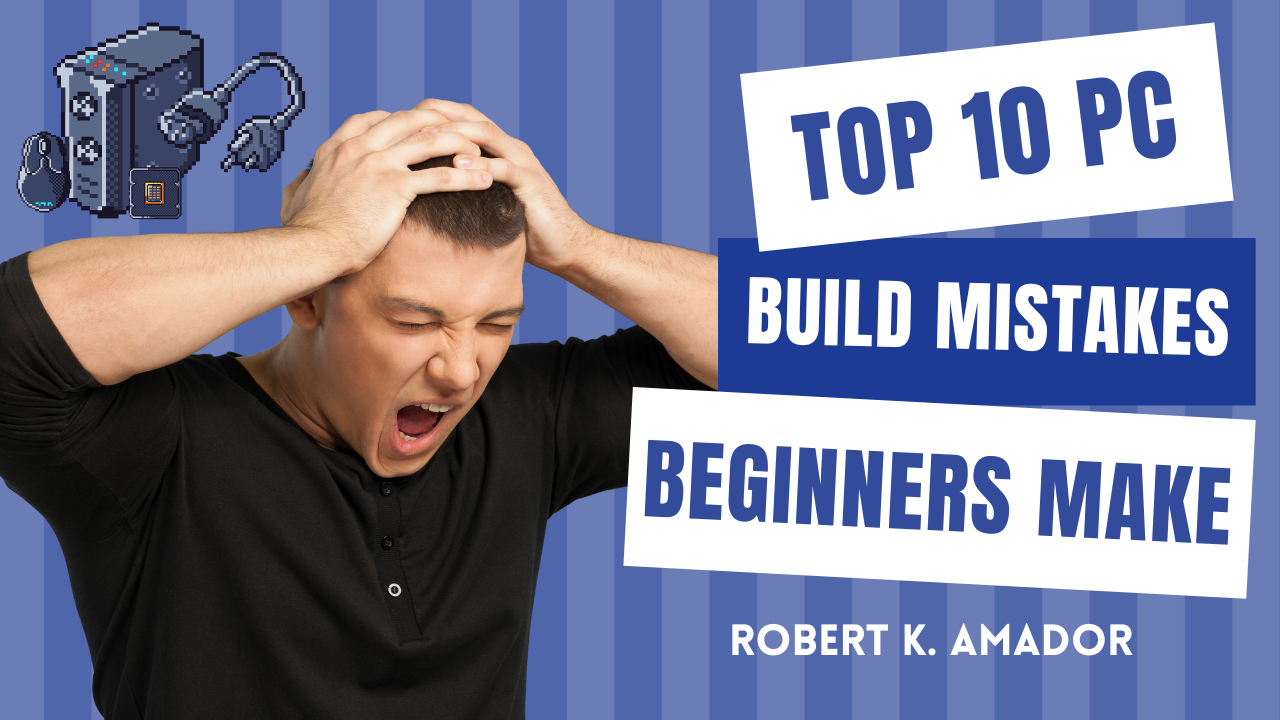 Top 10 PC Build Mistakes Beginners Make